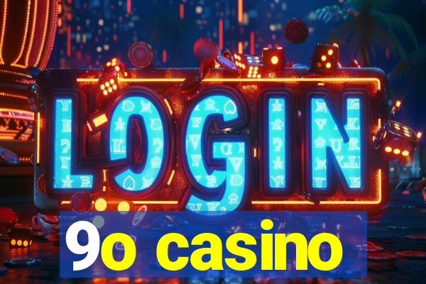 9o casino